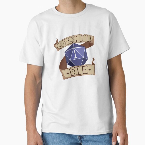 Item preview, Guess I'll Die designed and sold by Matte-Bat.