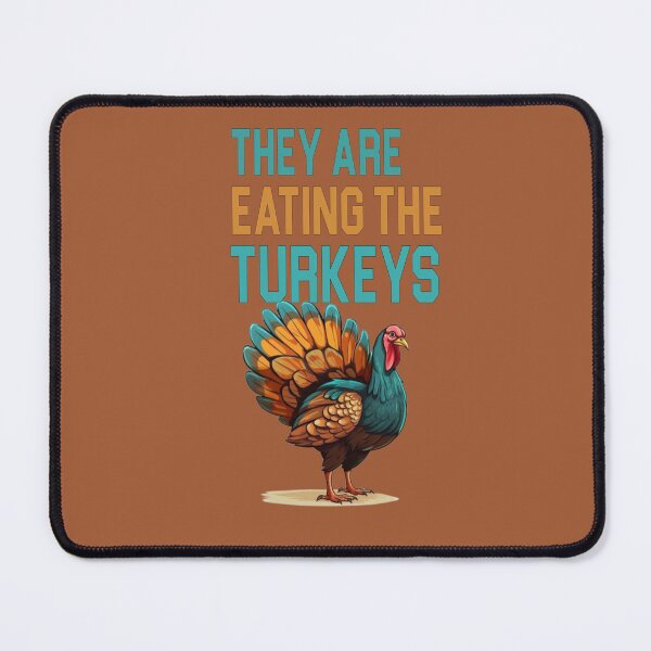Item preview, They Are Eating The Turkeys Thanksgiving funny  designed and sold by iLamshop.