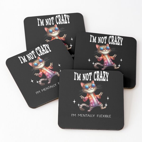 Item preview, I'm not crazy I'm mentally flexible quirky weird cat designed and sold by Endo Designs - cause Love and Life matters.