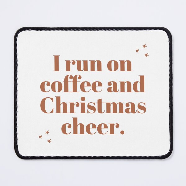Item preview, I Run on Coffee and Christmas Cheer designed and sold by tommywvcacher.