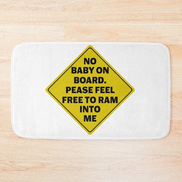 Item preview, No Baby On Board Feel Free to Ram Into Me Funny Bumper designed and sold by Jaxym.