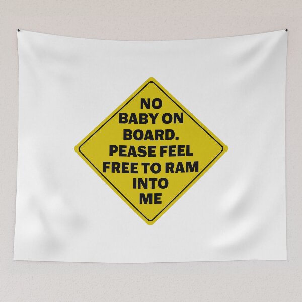 Item preview, No Baby On Board Feel Free to Ram Into Me Funny Bumper designed and sold by Jaxym.