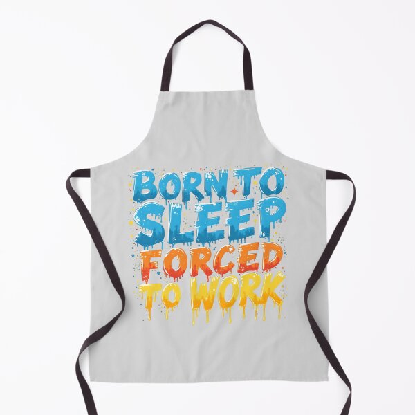 Item preview, Born to sleep forced to work designed and sold by naatala.