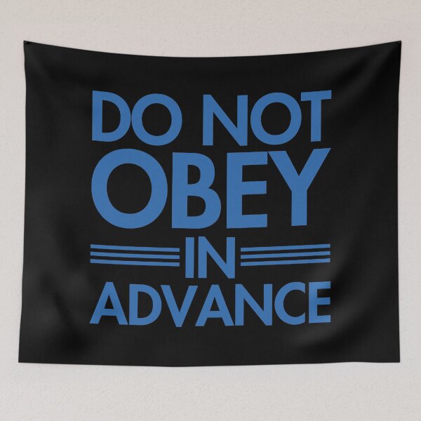 Item preview, Do NOT Obey in Advance - blue designed and sold by Thelittlelord.