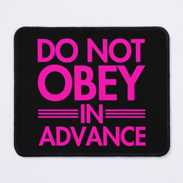 Item preview, Do NOT Obey in Advance - hot pink designed and sold by Thelittlelord.