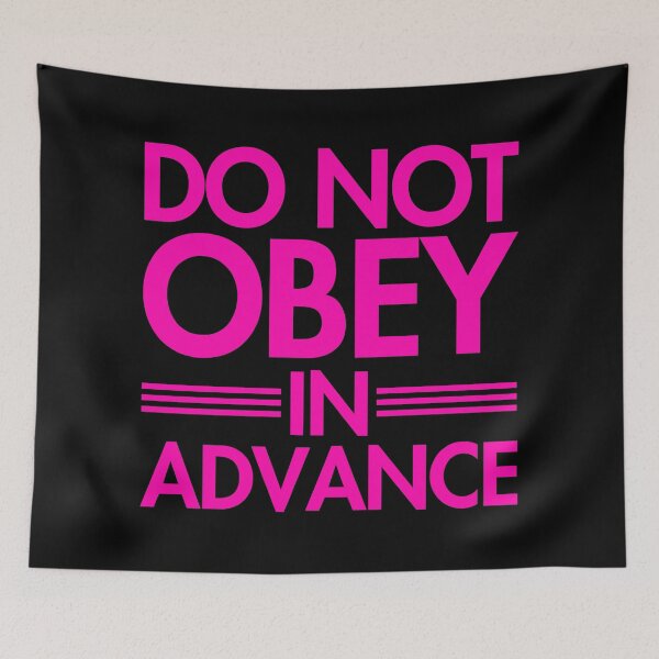 Item preview, Do NOT Obey in Advance - hot pink designed and sold by Thelittlelord.