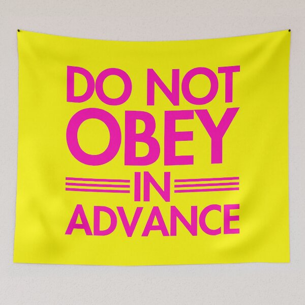Item preview, Do NOT Obey in Advance - hot pink on yellow designed and sold by Thelittlelord.