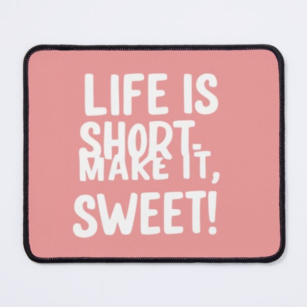 Item preview, Life is short, make it sweet designed and sold by Creative Global.