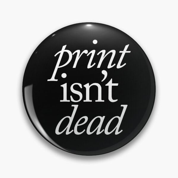 Item preview, Print isn't dead designed and sold by SpilloDesign.