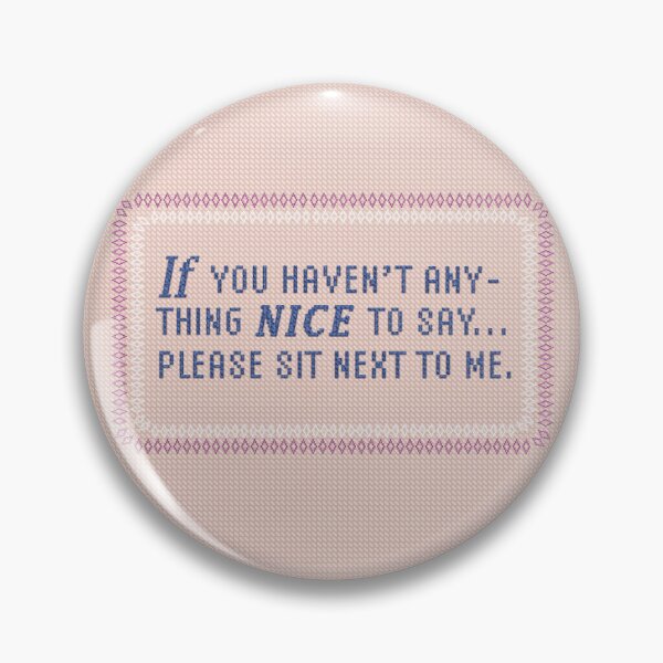 Item preview, If you haven't anything nice to say - Pink designed and sold by Jeb Knight.