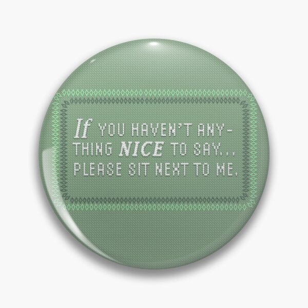 Item preview, If you haven't anything nice to say - Green designed and sold by Jeb Knight.