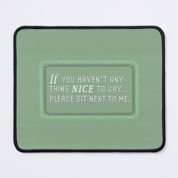 Item preview, If you haven't anything nice to say - Green designed and sold by Jeb Knight.