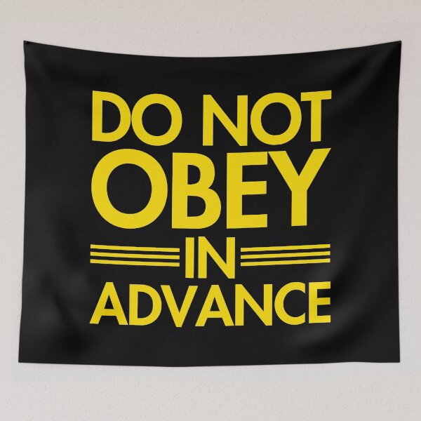 Item preview, Do NOT Obey in Advance - yellow designed and sold by Thelittlelord.