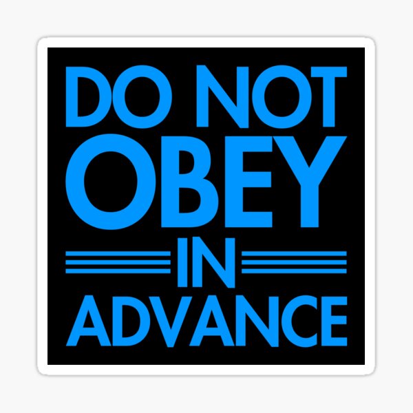 Item preview, Do NOT Obey in Advance - bright blue designed and sold by Thelittlelord.