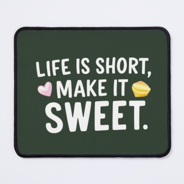 Item preview, Life is short, make it sweet designed and sold by Design Fusion.