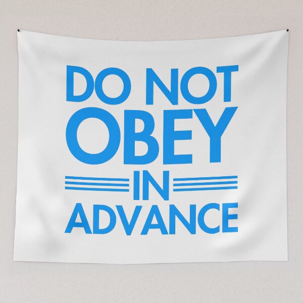 Item preview, Do NOT Obey in Advance - bright blue 2 designed and sold by Thelittlelord.