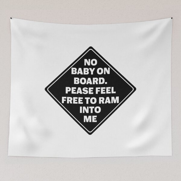 Item preview, No Baby On Board Feel Free to Ram Into Me Funny Bumper designed and sold by Jaxym.