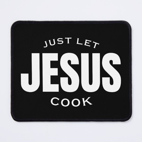 Item preview, Just Let Jesus Cook designed and sold by Kingdom Hearts.