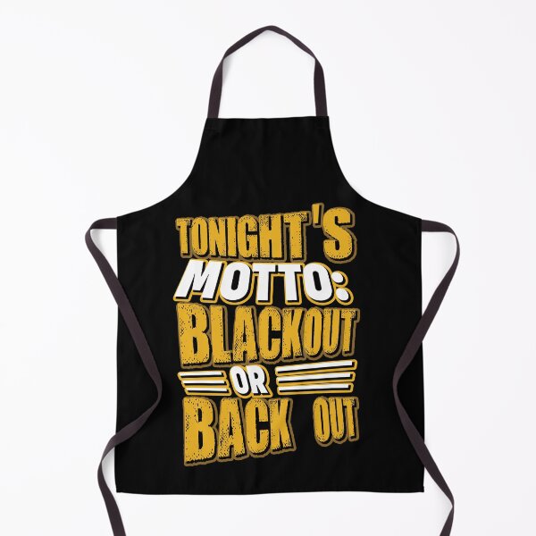 Item preview, tonights motto blackout or back out designed and sold by Erlin Rudho.