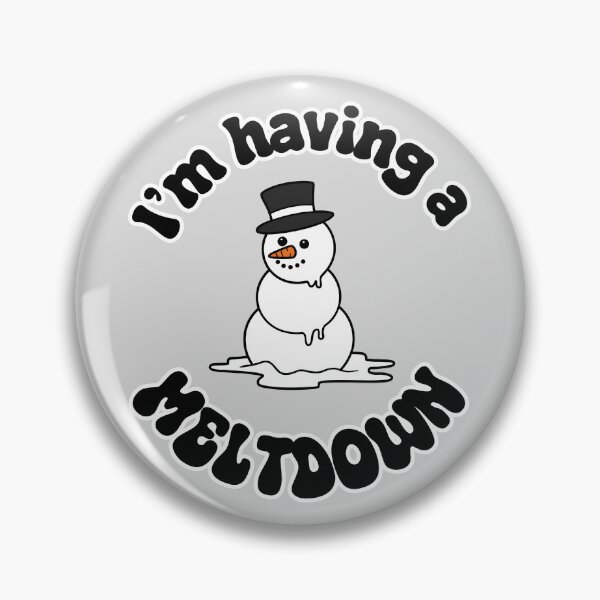 Item preview, I'm having a meltdown designed and sold by Jadie Barnhart.