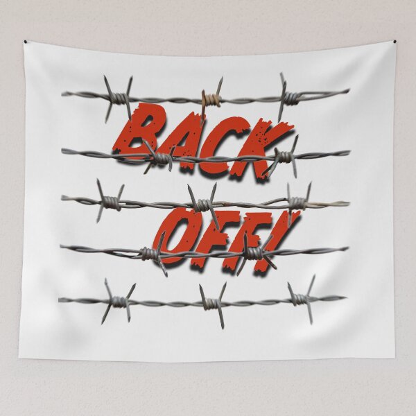 Item preview, Back Off!  behind barbed wire designed and sold by BIGPIX91011.
