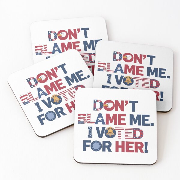 Item preview, Don't Blame Me, I Voted For Her! designed and sold by FunkyCatDesigns.