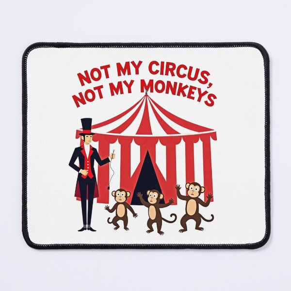 Item preview, Not My Circus Not My Monkeys designed and sold by FunkyCatDesigns.