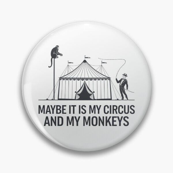 Item preview, Maybe IT IS my Circus and My Monkeys designed and sold by FunkyCatDesigns.