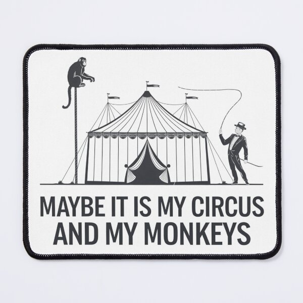 Item preview, Maybe IT IS my Circus and My Monkeys designed and sold by FunkyCatDesigns.