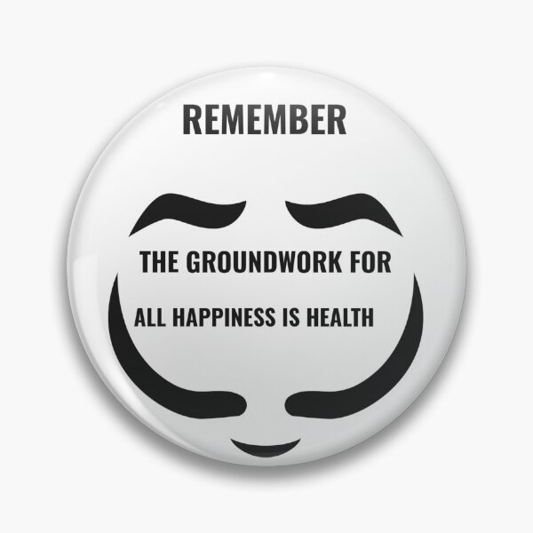 Item preview, The Groundwork For All Happiness Is Health designed and sold by EngagingLayout.