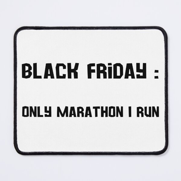 Item preview, Black Friday: The Only Marathon I Run designed and sold by VasInd.