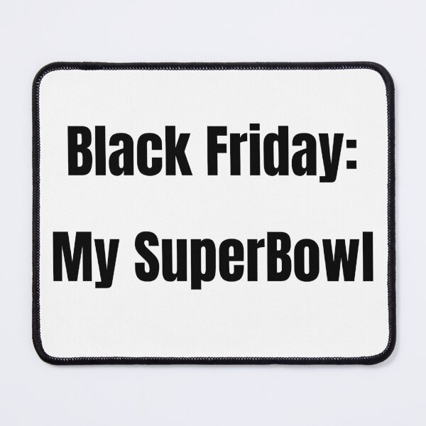 Item preview, Black Friday: My Super Bowl designed and sold by VasInd.