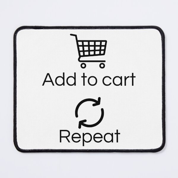 Item preview, Add to Cart. Repeat. designed and sold by VasInd.
