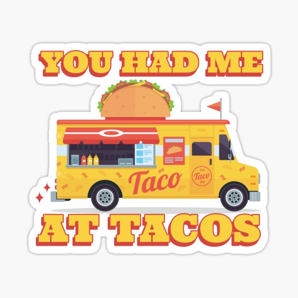 Item preview, I Love Tacos | Taco Truck You Had Me At Tacos designed and sold by Designs141865.