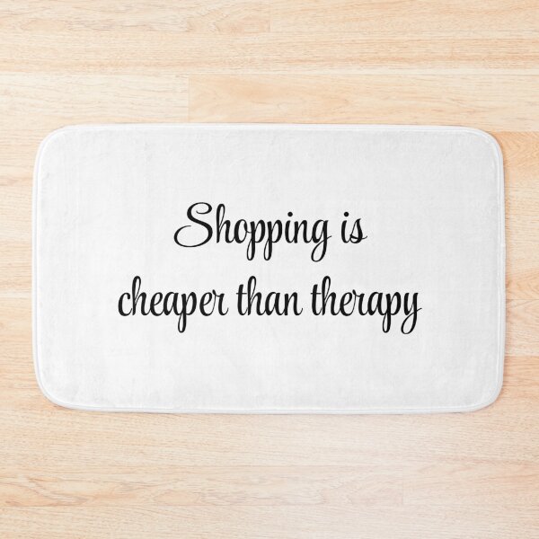 Item preview, Shopping is Cheaper Than Therapy designed and sold by VasInd.