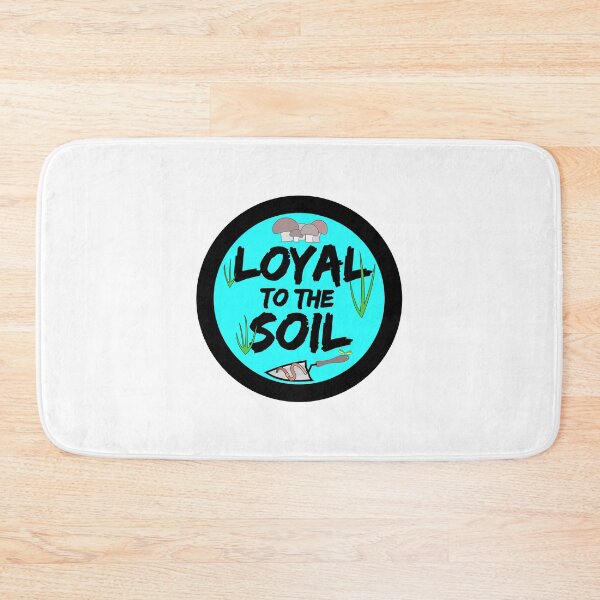 Item preview, Loyal to the Soil designed and sold by LearnDirt.