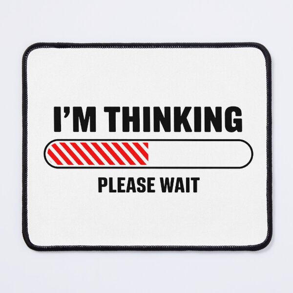 Item preview, I'm Thinking... Please Wait designed and sold by MonkiFlipp.