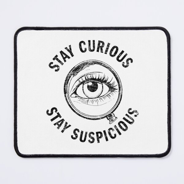 Item preview, Stay Curious Stay Suspicious True Crime Design designed and sold by shufti.