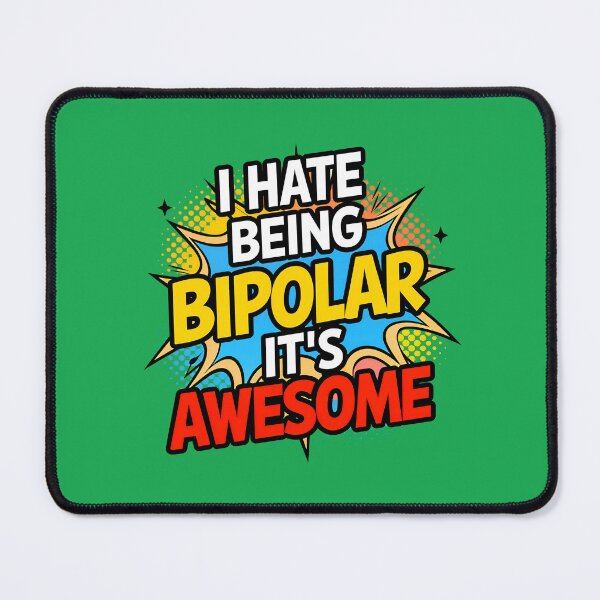 Item preview, I Hate Being Bipolar It's Awesome Funny Quote designed and sold by TheArtOfPat.