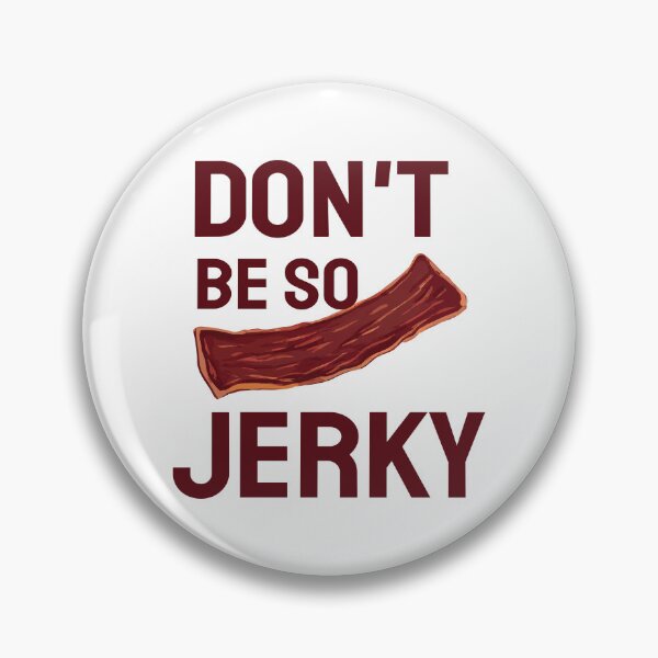 Item preview, Don't Be So Jerky. Wordplay designed and sold by twisted-dot.