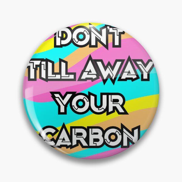 Item preview, Don't Till Away Your Carbon [Neon] designed and sold by LearnDirt.