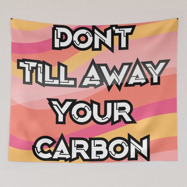 Item preview, Don't Till Away Your Carbon [Taffy] designed and sold by LearnDirt.