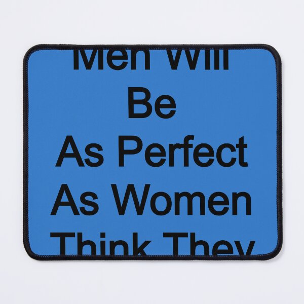 Item preview, One day men will be as perfect as women think they are designed and sold by FerrariKing.