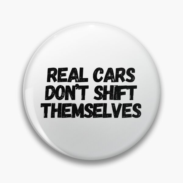 Item preview, Real Cars Don't Shift Themselves  designed and sold by CharmStudio.