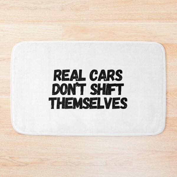 Item preview, Real Cars Don't Shift Themselves  designed and sold by CharmStudio.