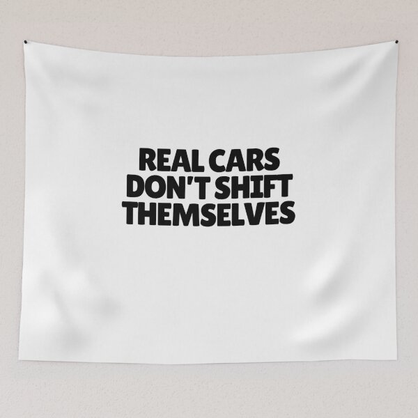 Item preview, Real Cars Don't Shift Themselves  designed and sold by CharmStudio.