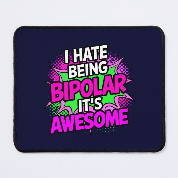 Item preview, I Hate Being Bipolar It's Awesome Funny Quote designed and sold by TheArtOfPat.