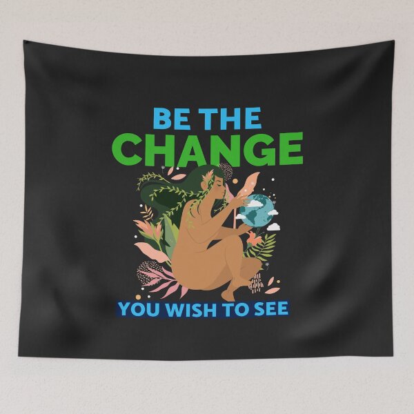Item preview, Be The Change You Wish To See designed and sold by S Diaz.