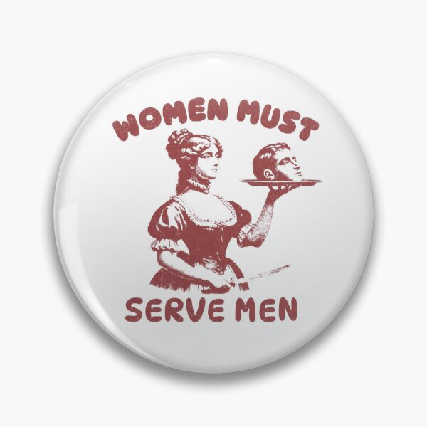 Item preview, Women Must Serve Men  designed and sold by claywalkr.
