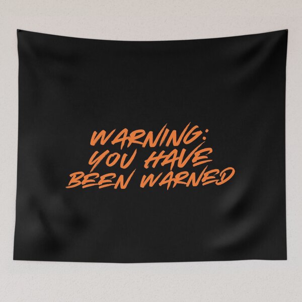 Item preview, WARNING: YOU HAVE BEEN WARNED designed and sold by Swooncake Press.
